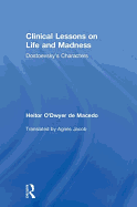 Clinical Lessons on Life and Madness: Dostoevsky's Characters