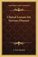 Clinical Lessons On Nervous Diseases