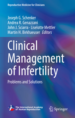 Clinical Management of Infertility: Problems and Solutions - Schenker, Joseph G (Editor), and Genazzani, Andrea R (Editor), and Sciarra, John J (Editor)