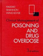 Clinical Management of Poisoning and Drug Overdose - Haddad, Lester M, and Shannon, Michael W, MD, MPH, Faap, Facep, Facmt, and Winchester, James F, MD, Facp