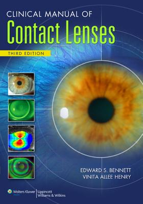 Clinical Manual of Contact Lenses - Bennett, Edward S, Od, Msed (Editor), and Henry, Vinita Allee, Od (Editor)