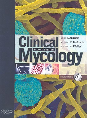 Clinical Mycology - Anaissie, Elias J, and McGinnis, Michael R, PhD, and Pfaller, Michael A, MD