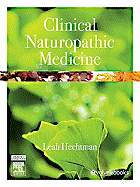 Clinical Naturopathic Medicine - Hechtman, Leah, Med, ND, (Ncc)