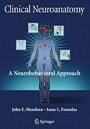 Clinical Neuroanatomy: A Neurobehavioral Approach