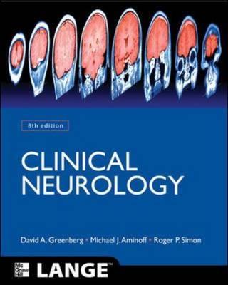 Clinical Neurology 8/E - Greenberg, David, Dr., and Aminoff, Michael J, Prof., MD, Dsc, Frcp, and Simon, Roger