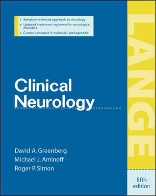 Clinical Neurology - Greenberg, David A, and Aminoff, Michael J, Prof., MD, Dsc, Frcp, and Simon, Roger P, MD