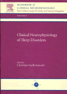Clinical Neurophysiology of Sleep Disorders: Handbook of Clinical Neurophysiology Series Volume 6