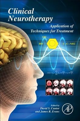 Clinical Neurotherapy: Application of Techniques for Treatment - Cantor, David S, Dr. (Editor), and Evans, James R (Editor)