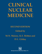 Clinical Nuclear Medicine - Britton, K. E., and Gilday, David L., and Maisey, Michael
