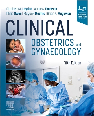 Clinical Obstetrics and Gynaecology - Layden, Elizabeth A. (Editor), and Thomson, Andrew, BSc, MD (Editor), and Owen, Philip, MB, BCh, MD (Editor)