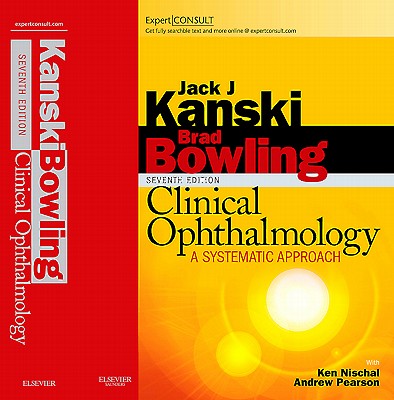 Clinical Ophthalmology: A Systematic Approach - Kanski, Jack J, MD, MS, Frcs, and Bowling, Brad