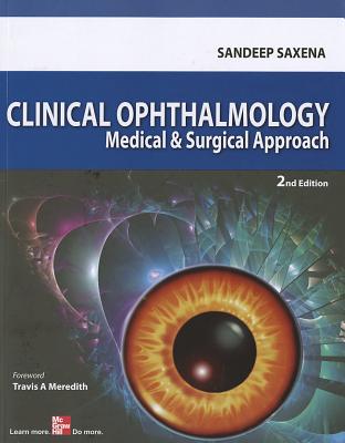 Clinical Ophthalmology: Medical and Surgical Approach - Saxena, Sandeep