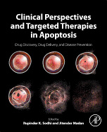 Clinical Perspectives and Targeted Therapies in Apoptosis: Drug Discovery, Drug Delivery, and Disease Prevention