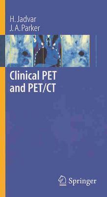 Clinical Pet and Pet/CT - Jadvar, H, and Parker, J a