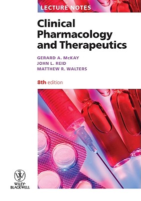 Clinical Pharmacology and Therapeutics - McKay, Gerard A, and Reid, John L, and Walters, Matthew R