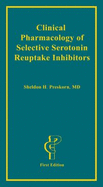 Clinical Pharmacology of Selective Serotonin Reuptake Inhibitors - Preskorn, Sheldon