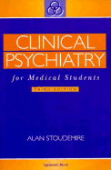 Clinical Psychiatry for Medical Students - Stoudemire, Alan, MD, and Stodemire