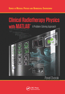 Clinical Radiotherapy Physics with MATLAB: A Problem-Solving Approach