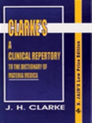 Clinical Repertory to the Dictonary of Materia Medica - Clarke, John Henry