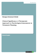 Clinical Significance. a Therapeutic Approach to Psychological Assessment in Treatment Planning