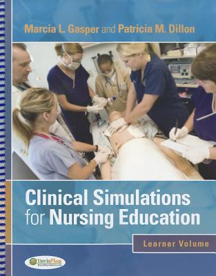 Clinical Simulations for Nursing Education - Learner Volume: Learner Volume - F a Davis