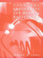 Clinical Skills and Assisting Techniques for the Medical Assistant: Workbook