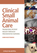 Clinical Small Animal Care: Promoting Patient Health Through Preventative Nursing