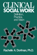 Clinical Social Work: Definition, Practice And Vision