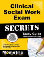 Clinical Social Work Exam Secrets Study Guide: Aswb Test Review for the Association of Social Work Boards Exam