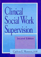 Clinical Social Work Supervision: Second Edition
