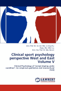 Clinical Sport Psychology Perspective West and East Volume V