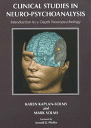 Clinical Studies in Neuro-Psychoanalysis: Introduction to a Depth Neuropsychology