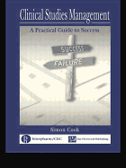 Clinical Studies Management: A Practical Guide to Success