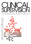 Clinical Supervision: A Systems Approach