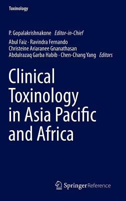 Clinical Toxinology in Asia Pacific and Africa - Gopalakrishnakone, P. (Editor), and Faiz, Abul (Editor), and Fernando, Ravindra (Editor)