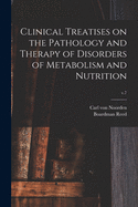 Clinical Treatises on the Pathology and Therapy of Disorders of Metabolism and Nutrition; v.7