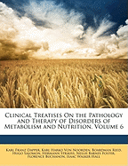 Clinical Treatises On the Pathology and Therapy of Disorders of Metabolism and Nutrition; Volume 7