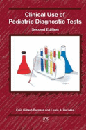 Clinical Use of Pediatric Diagnostic Tests - Gilbert-Barness, Enid (Editor), and Barness, Lewis A. (Editor)