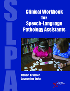 Clinical Workbook for Speech-Language Pathology Assistants
