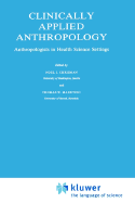 Clinically Applied Anthropology: Anthropologists in Health Science Settings