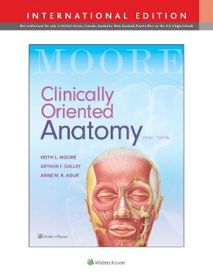 Clinically Oriented Anatomy - Moore, Keith L., and Dalley, Arthur F., PhD, and Agur, Anne M. R., M.Sc, PhD