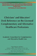 Clinicians' and Educators' Desk Reference on the Licensed Complementary and Alternative Healthcare Professions