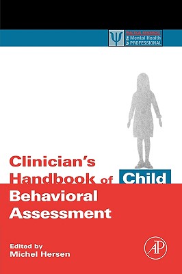Clinician's Handbook of Child Behavioral Assessment - Hersen, Michel, Dr., PH.D. (Editor)