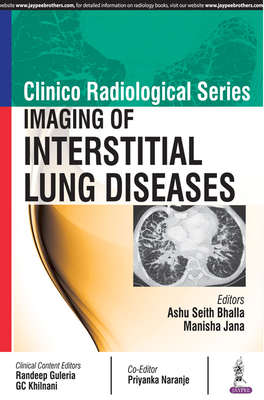 Clinico Radiological Series: Imaging of Interstitial Lung Diseases - Bhalla, Ashu Seith, and Jana, Manisha