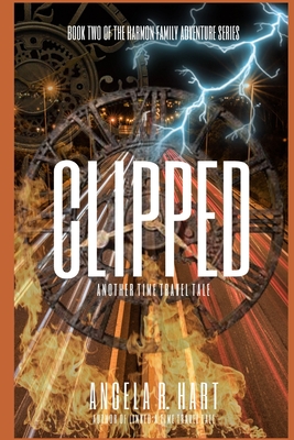 Clipped: Another Time Travel Tale - Hart, Angela R