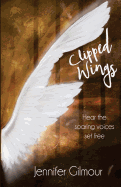 Clipped Wings: Hear the Soaring Voices Set Free