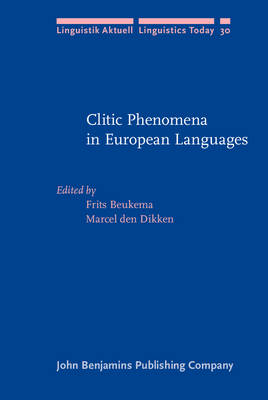 Clitic Phenomena in European Languages - Beukema, Frits (Editor), and Dikken, Marcel den (Editor)
