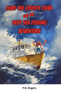 Clive the Crusty Crab and the Deep Sea Fishing Adventure