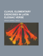 Clivus, Elementary Exercises in Latin Elegiac Verse