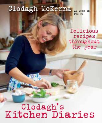 Clodagh's Kitchen Diaries: Delicious Recipes Throughout the Year - McKenna, Clodagh